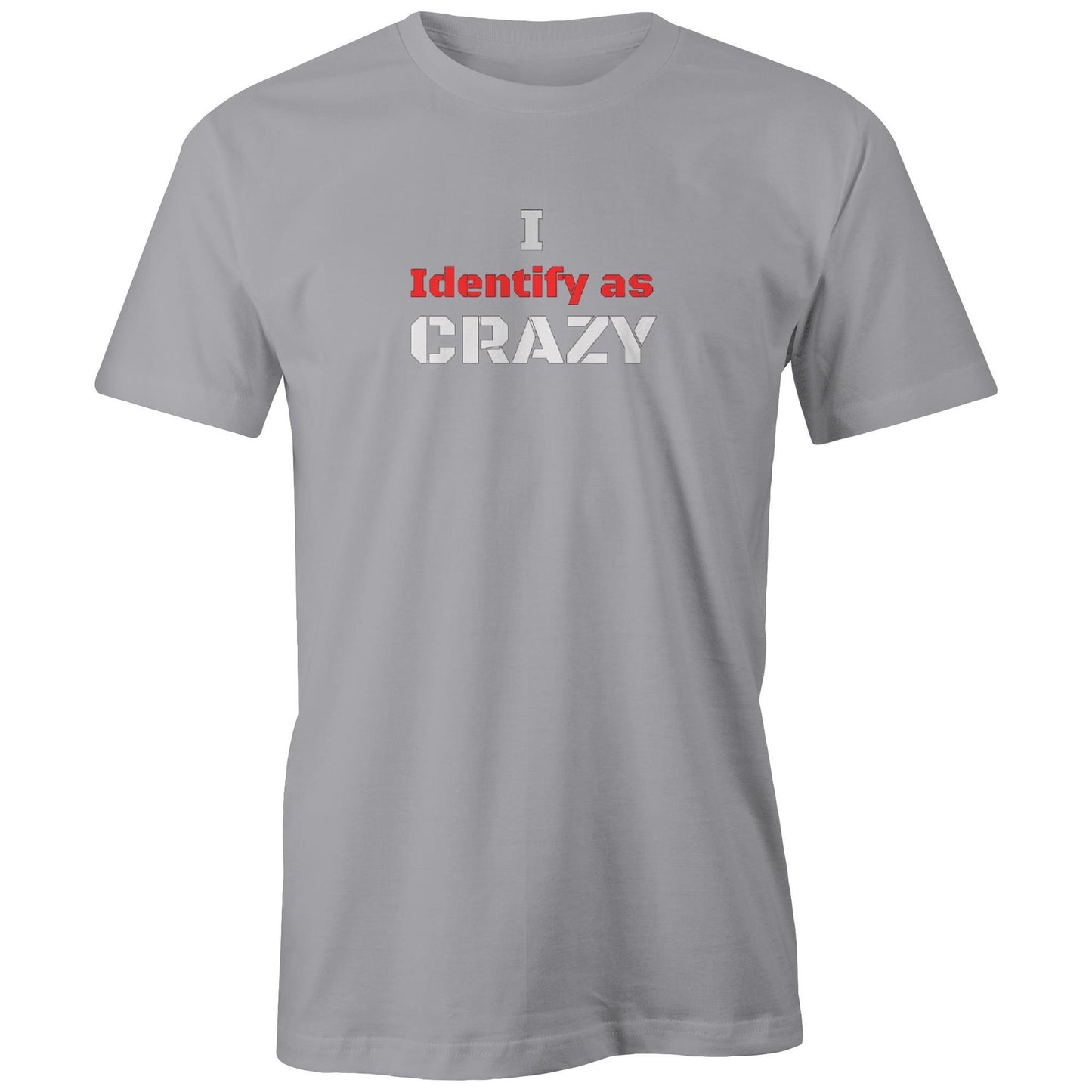 Rawkus®Australia - I Identify as - CRAZY - Unisex T-Shirt