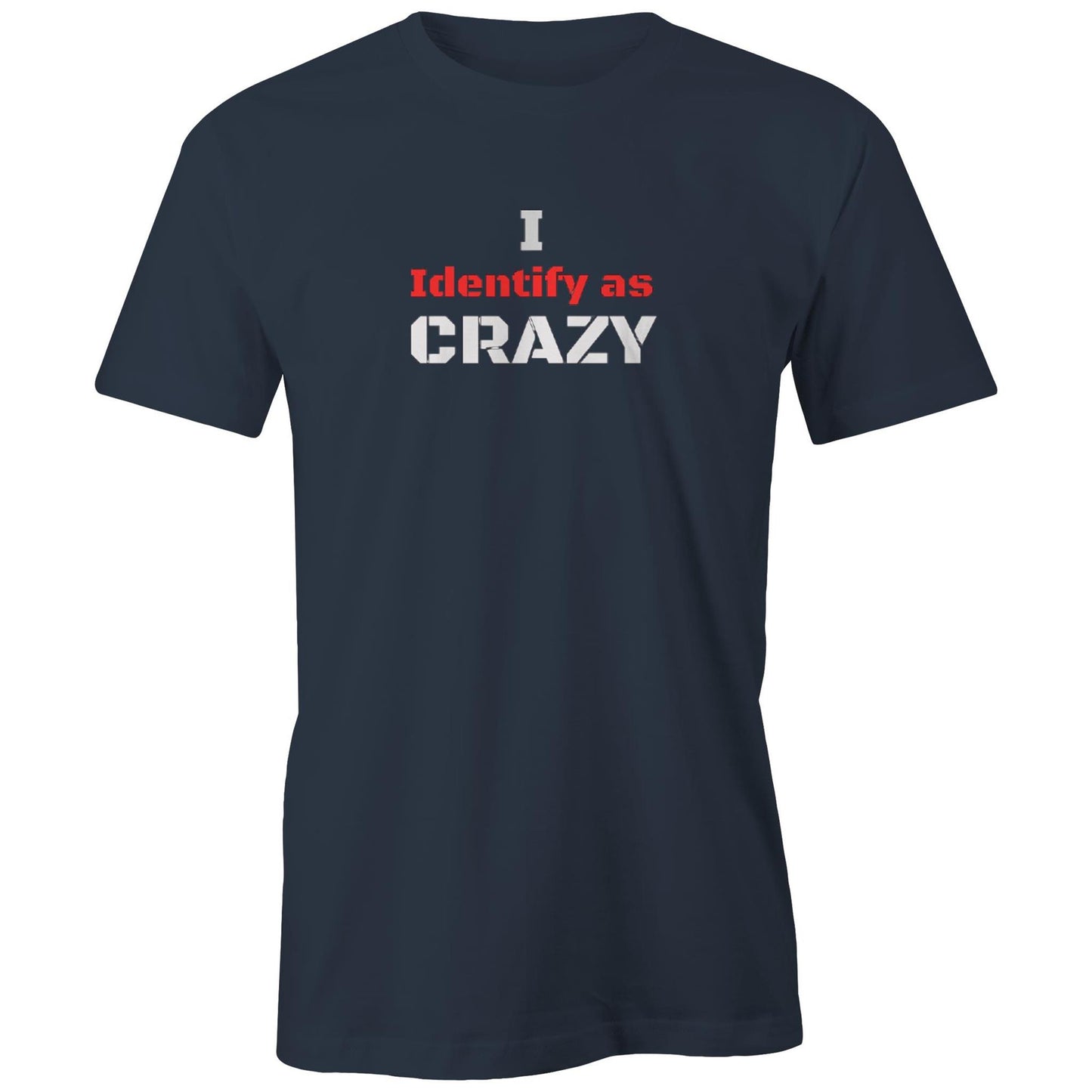 Rawkus®Australia - I Identify as - CRAZY - Unisex T-Shirt