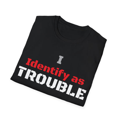 Rawkus®Australia - I Identify as - Trouble - Unisex Softstyle T-Shirt