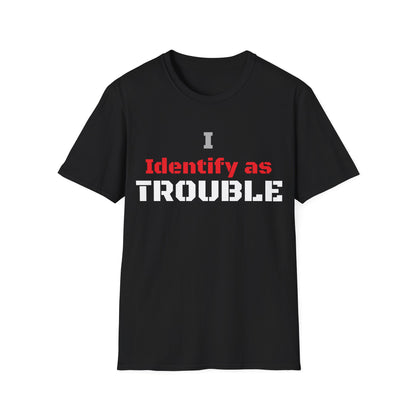 Rawkus®Australia - I Identify as - Trouble - Unisex Softstyle T-Shirt